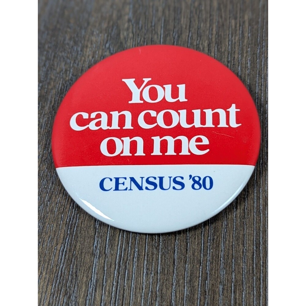 Vintage 1980 Census You Can Count On Me Button Pin Red White Blue USA